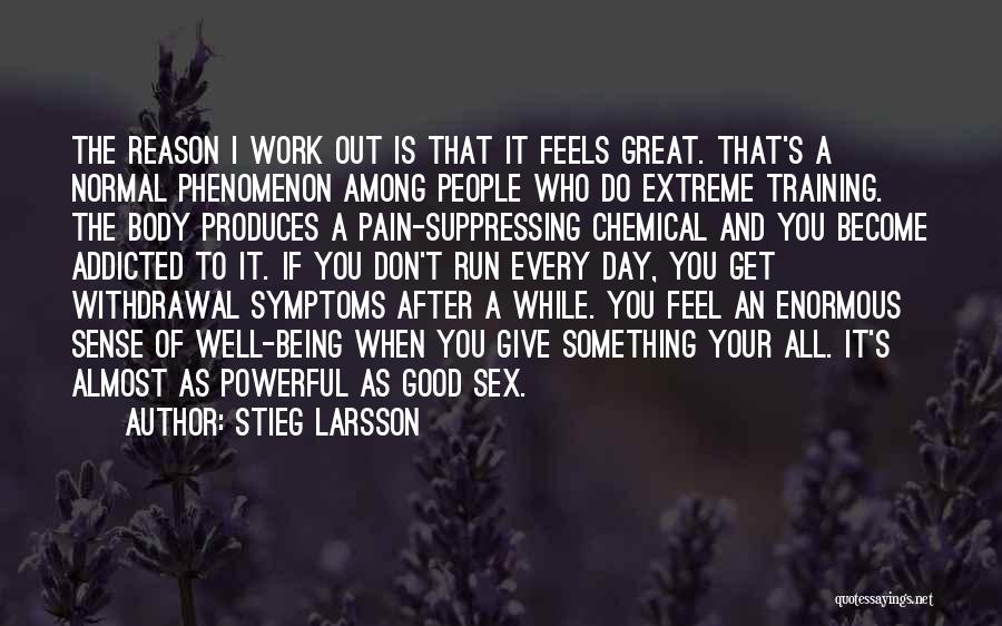 Extreme Pain Quotes By Stieg Larsson