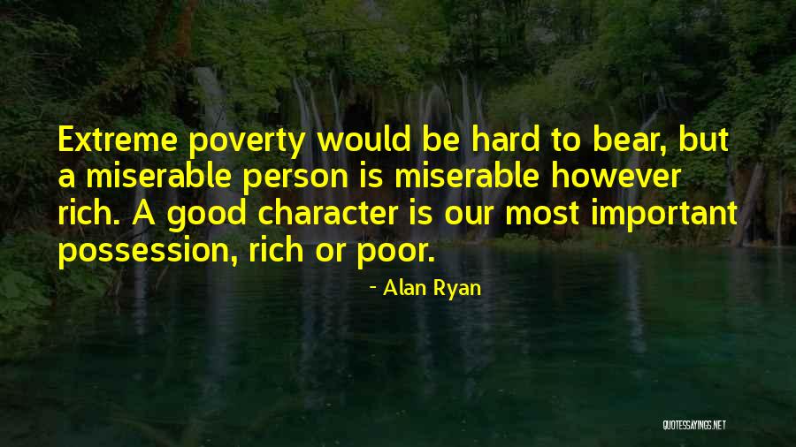 Extreme Poverty Quotes By Alan Ryan