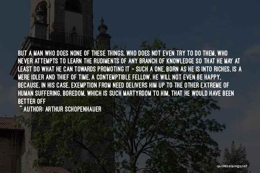 Extreme Poverty Quotes By Arthur Schopenhauer