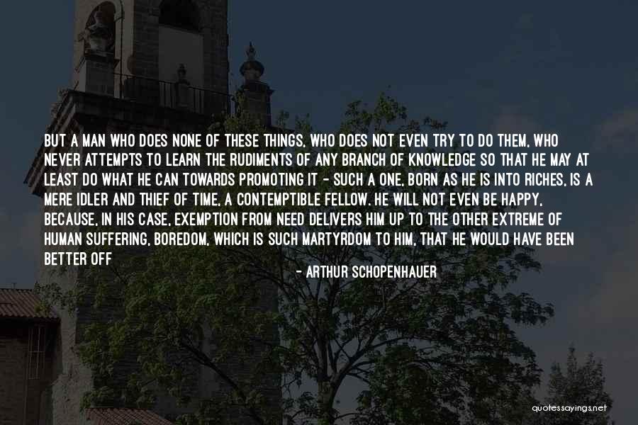 Extreme Poverty Quotes By Arthur Schopenhauer