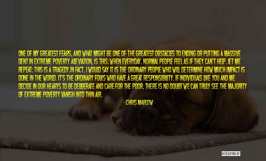 Extreme Poverty Quotes By Chris Marlow