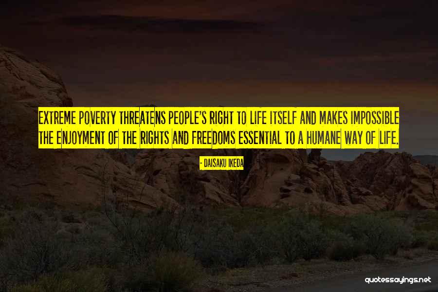 Extreme Poverty Quotes By Daisaku Ikeda