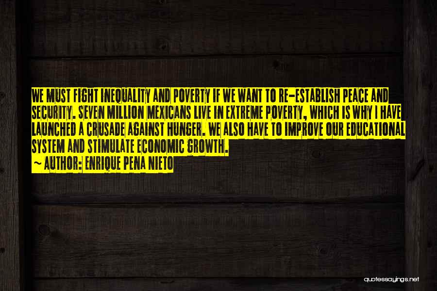 Extreme Poverty Quotes By Enrique Pena Nieto