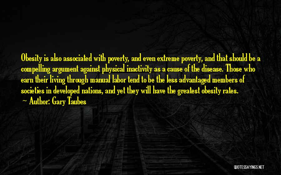 Extreme Poverty Quotes By Gary Taubes