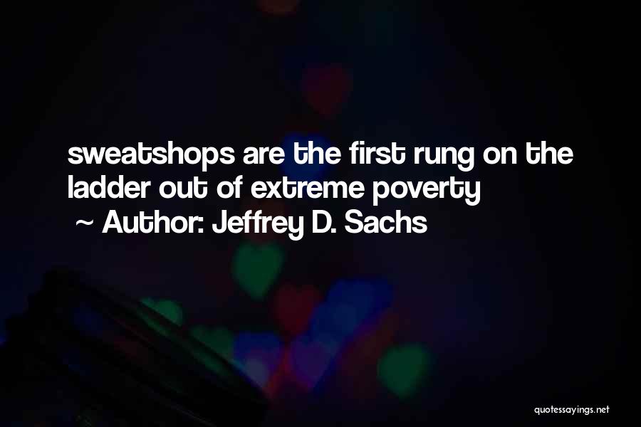 Extreme Poverty Quotes By Jeffrey D. Sachs