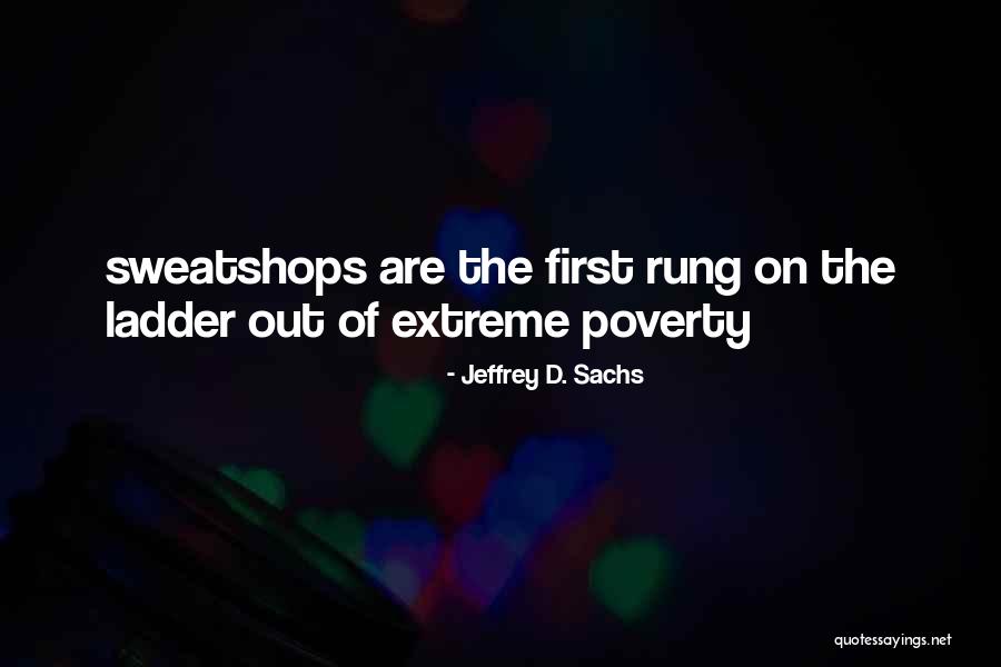 Extreme Poverty Quotes By Jeffrey D. Sachs