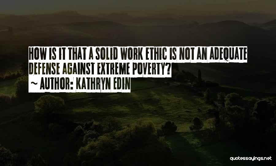 Extreme Poverty Quotes By Kathryn Edin