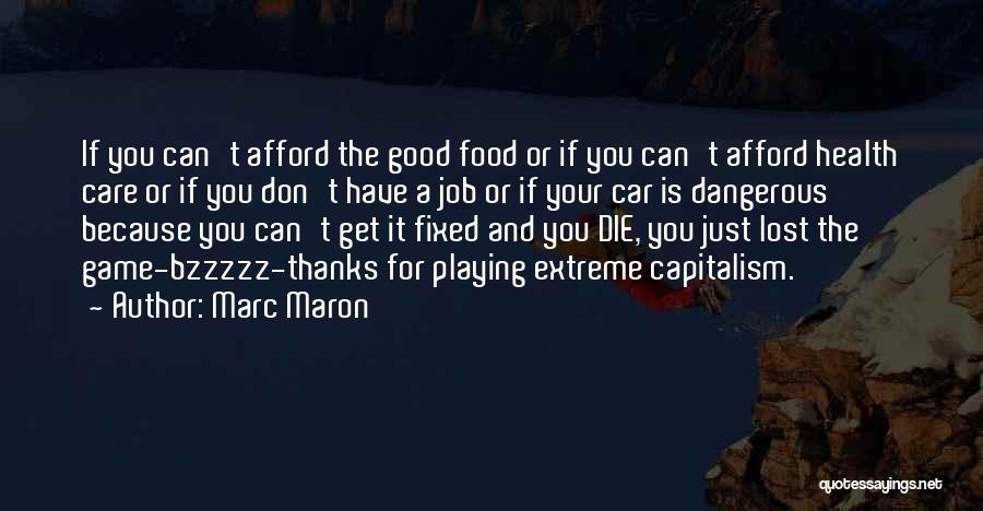 Extreme Poverty Quotes By Marc Maron