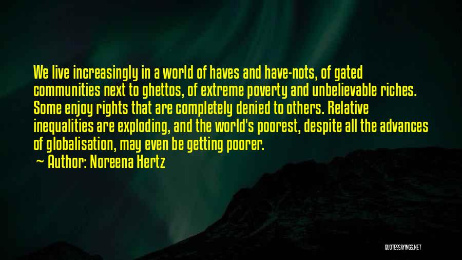 Extreme Poverty Quotes By Noreena Hertz