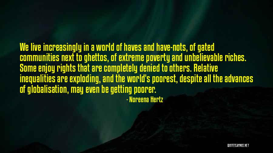 Extreme Poverty Quotes By Noreena Hertz