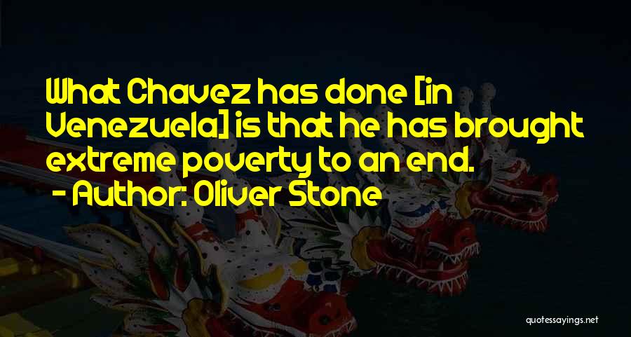 Extreme Poverty Quotes By Oliver Stone