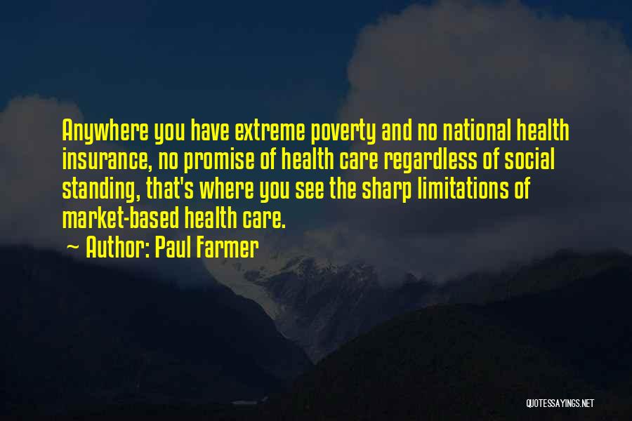 Extreme Poverty Quotes By Paul Farmer