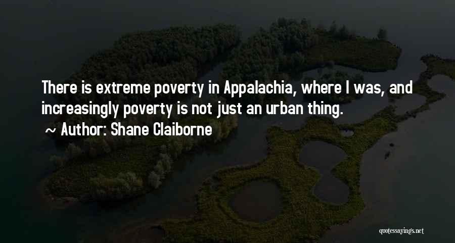 Extreme Poverty Quotes By Shane Claiborne