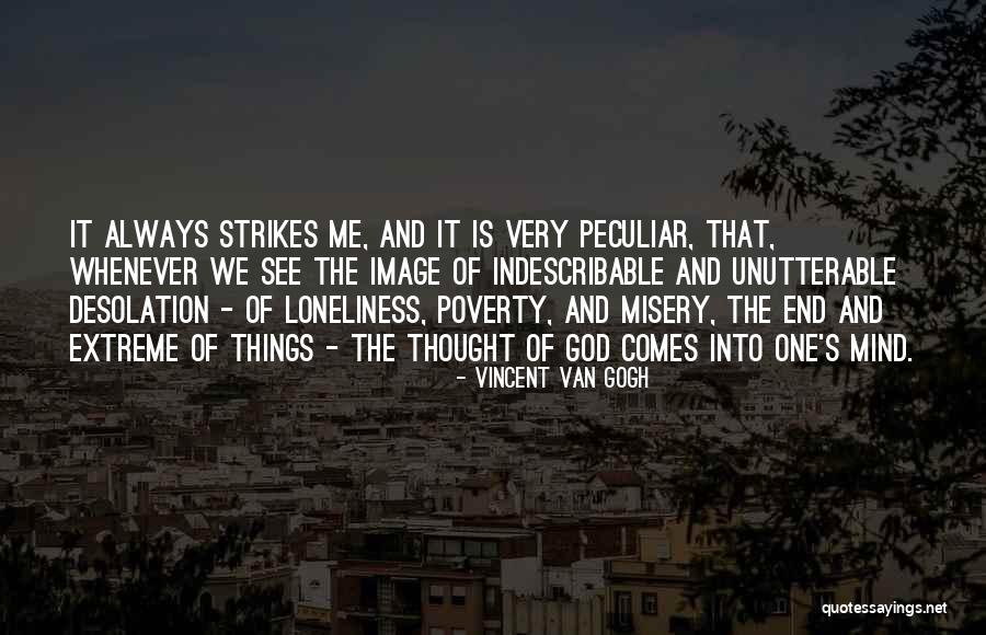 Extreme Poverty Quotes By Vincent Van Gogh