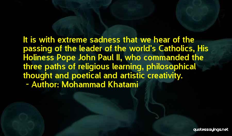 Extreme Sadness Quotes By Mohammad Khatami