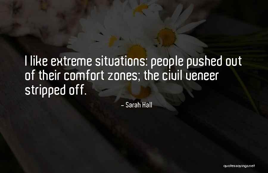 Extreme Situations Quotes By Sarah Hall Extreme Situations Quotes By Sarah Hall