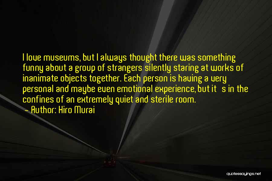 Extremely Funny Love Quotes By Hiro Murai