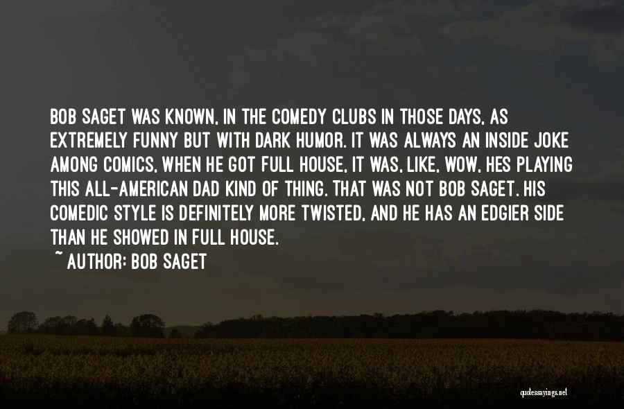 Extremely Funny Quotes By Bob Saget