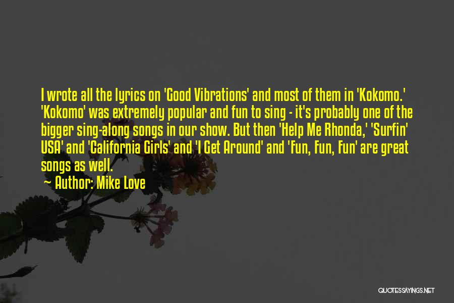 Extremely Good Love Quotes By Mike Love