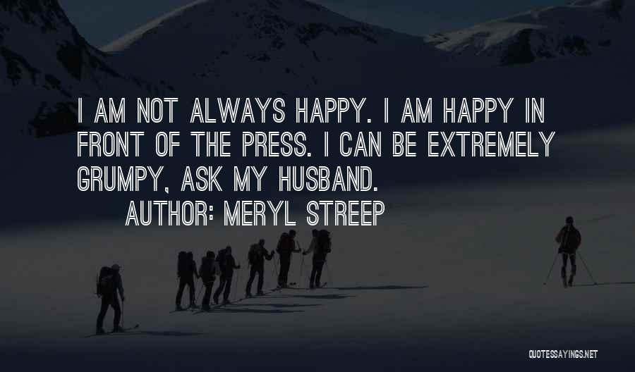 Extremely Happy Quotes By Meryl Streep