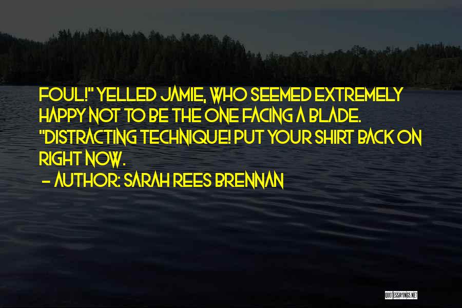 Extremely Happy Quotes By Sarah Rees Brennan