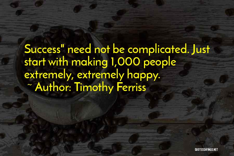 Extremely Happy Quotes By Timothy Ferriss