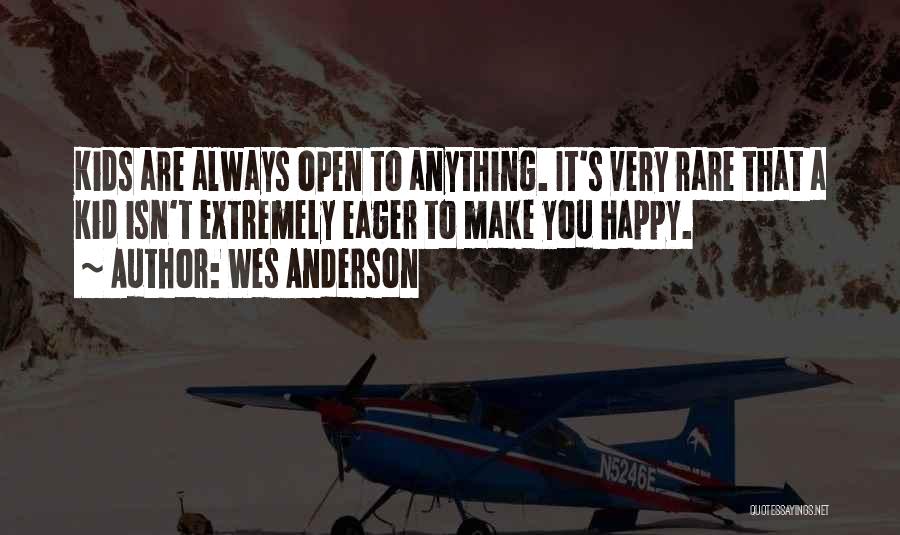 Extremely Happy Quotes By Wes Anderson