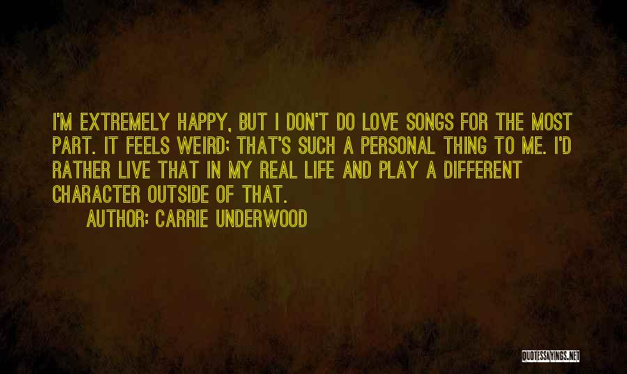 Extremely Happy With Life Quotes By Carrie Underwood