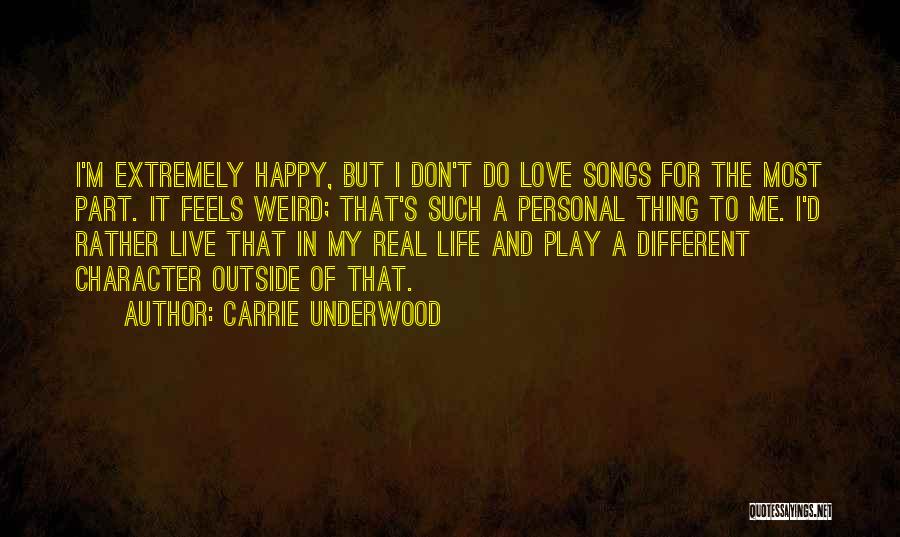 Extremely Love Quotes By Carrie Underwood