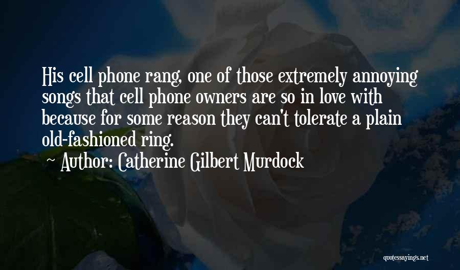 Extremely Love Quotes By Catherine Gilbert Murdock