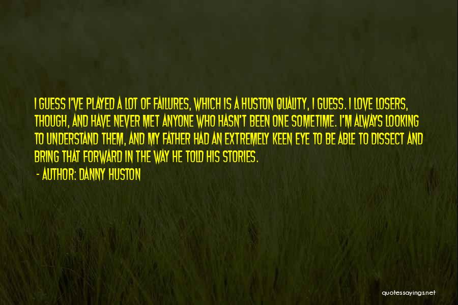 Extremely Love Quotes By Danny Huston