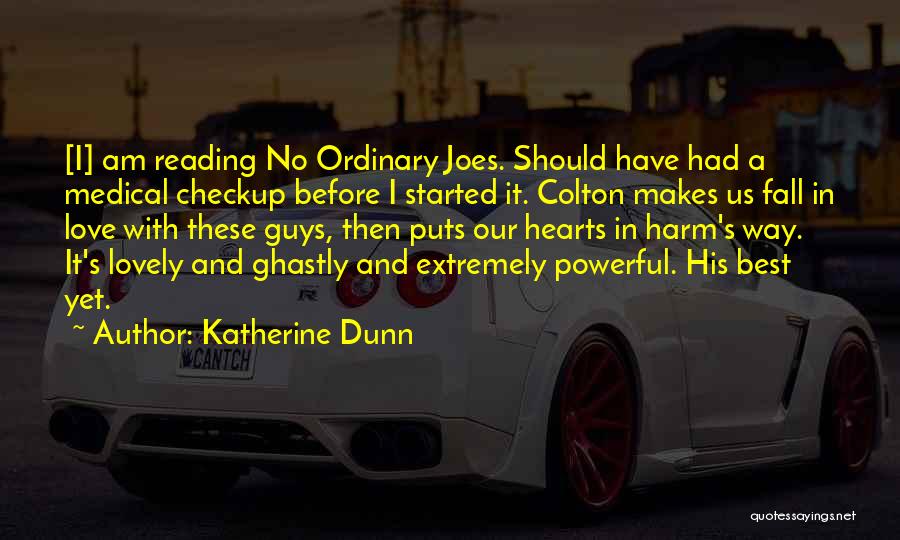Extremely Powerful Quotes By Katherine Dunn