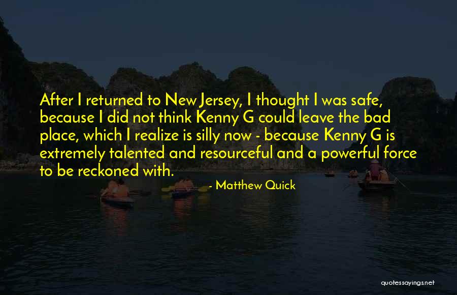 Extremely Powerful Quotes By Matthew Quick