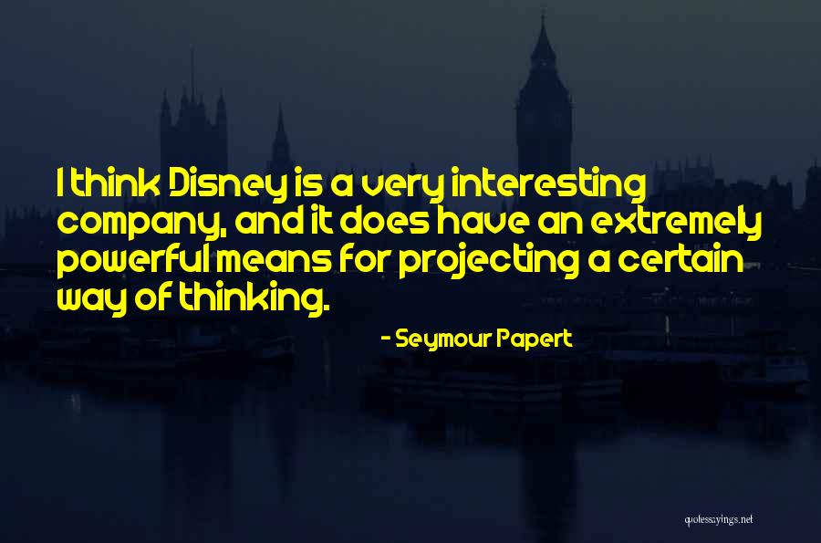 Extremely Powerful Quotes By Seymour Papert Extremely Powerful Quotes By Seymour Papert