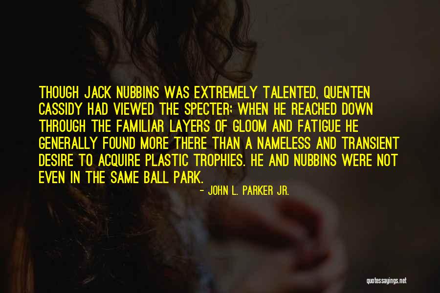 Extremely Sorry Quotes By John L. Parker Jr. Extremely Sorry Quotes By John L. Parker Jr.