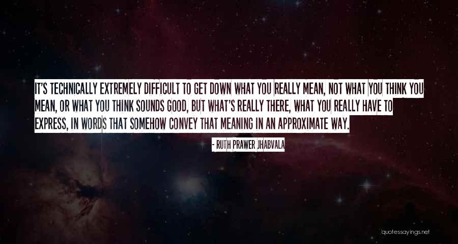 Extremely Sorry Quotes By Ruth Prawer Jhabvala Extremely Sorry Quotes By Ruth Prawer Jhabvala