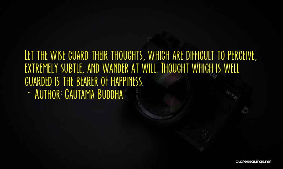 Extremely Wise Quotes By Gautama Buddha