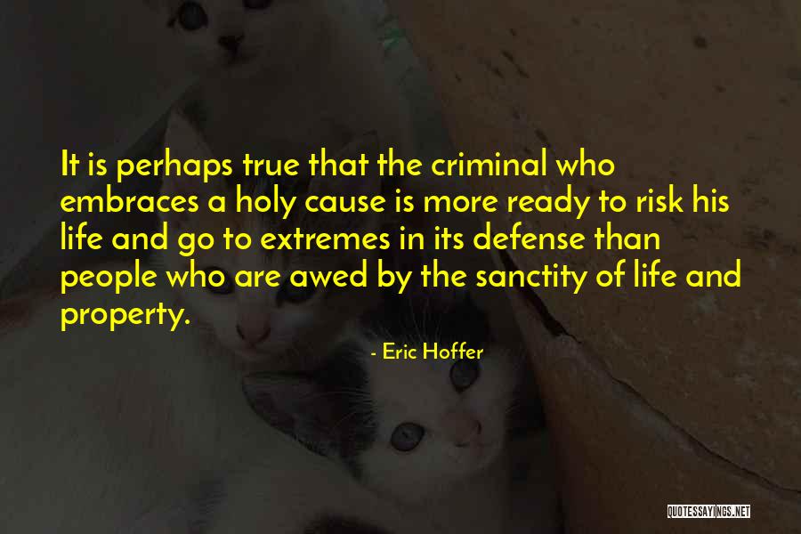 Extremes Life Quotes By Eric Hoffer