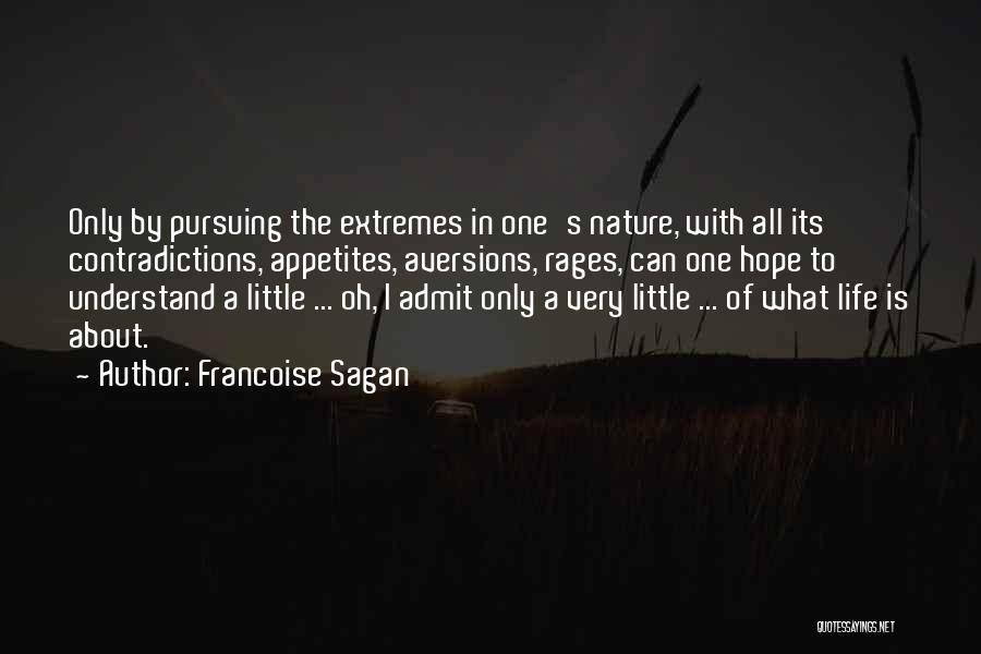 Extremes Life Quotes By Francoise Sagan