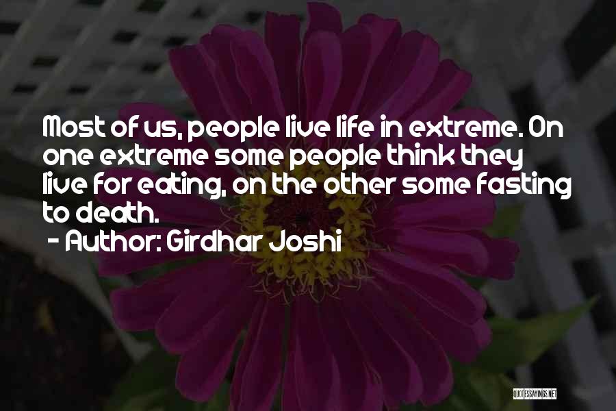 Extremes Life Quotes By Girdhar Joshi