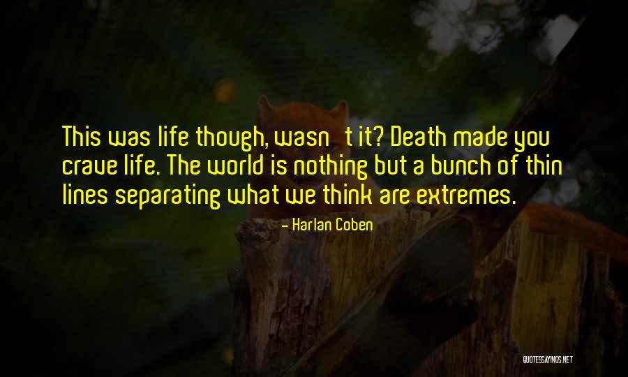 Extremes Life Quotes By Harlan Coben