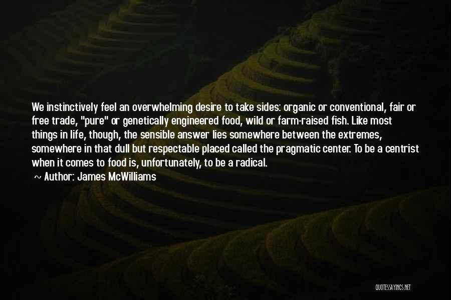 Extremes Life Quotes By James McWilliams
