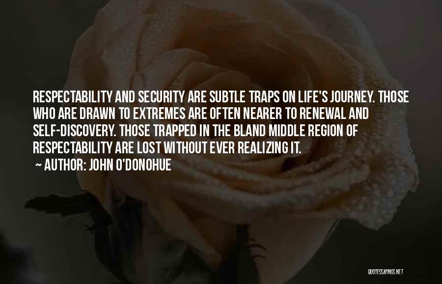 Extremes Life Quotes By John O'Donohue