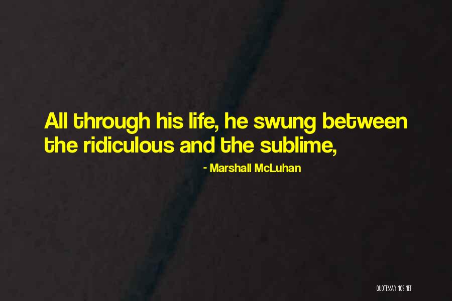 Extremes Life Quotes By Marshall McLuhan