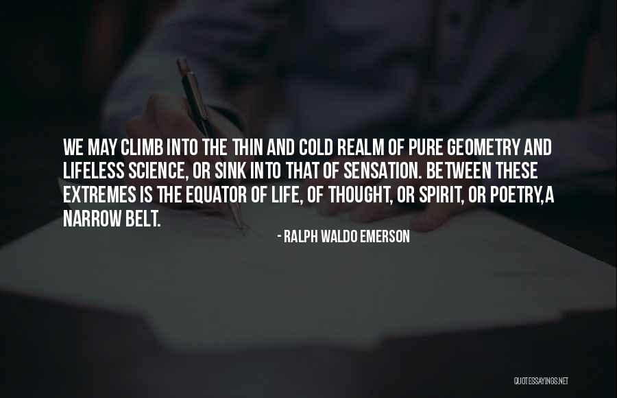 Extremes Life Quotes By Ralph Waldo Emerson