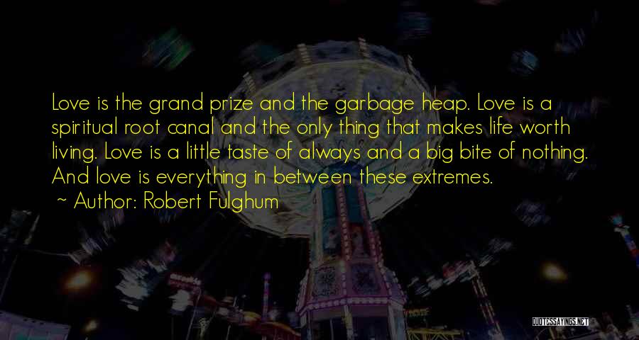 Extremes Life Quotes By Robert Fulghum