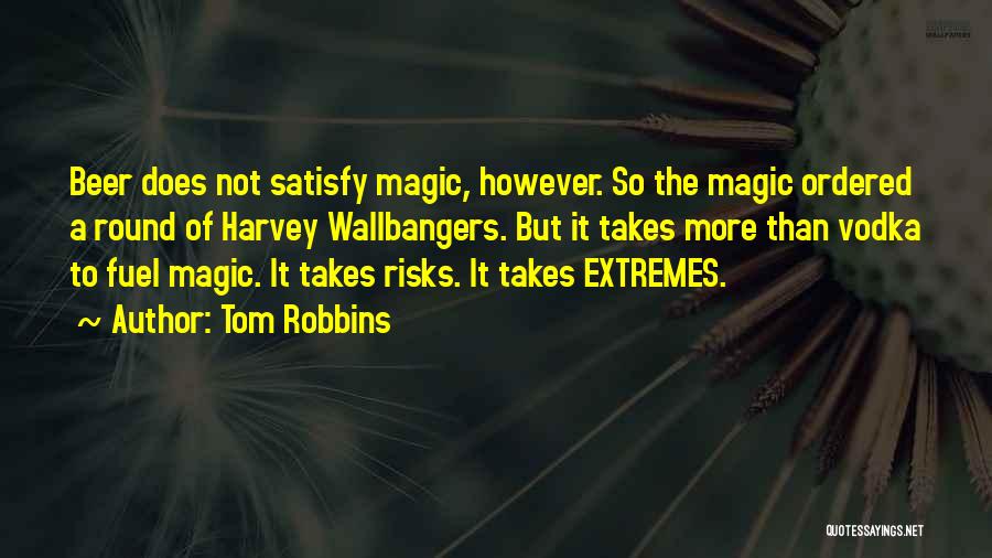 Extremes Life Quotes By Tom Robbins