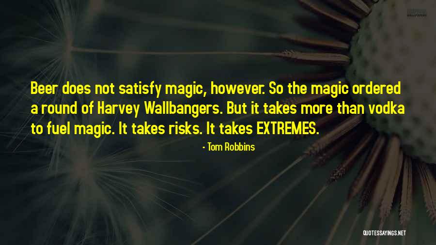 Extremes Life Quotes By Tom Robbins