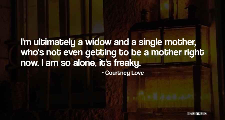 Extremeterrain Quotes By Courtney Love Extremeterrain Quotes By Courtney Love