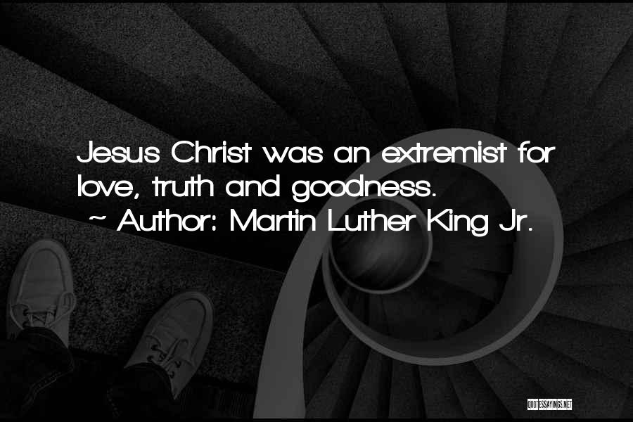 Extremist Love Quotes By Martin Luther King Jr.